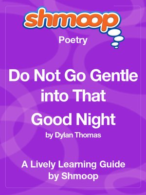 cover image of Do Not Go Gentle into That Good Night